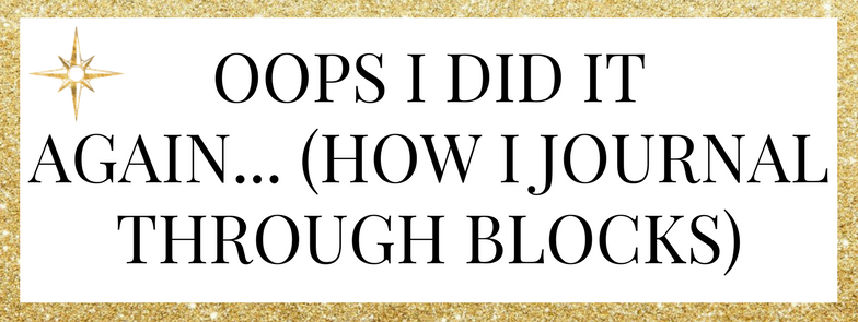 Oops, I Did It Again… (How I Journal Through Blocks)