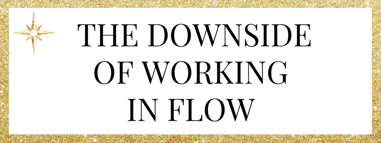The Downside of Working in Flow